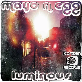 Luminous by Mayo N Egg