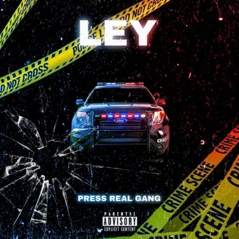 Ley by Press Real Gang