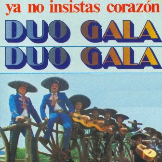 Ya No Insistas Corazón by Duo Gala