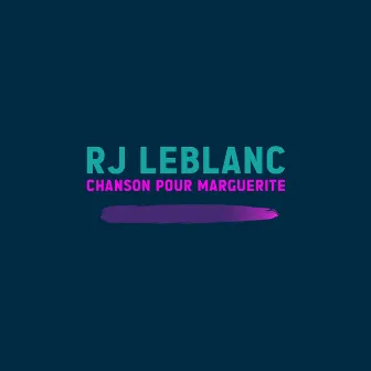 Chanson pour marguerite by Rémi-Jean Leblanc