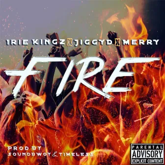 Fire by Irie Kingz