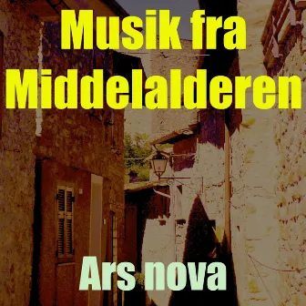 Musik fra middelalderen by Ars Nova