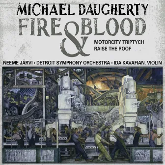 Michael Daugherty: Fire and Blood, MotorCity Triptych & Raise the Roof by Michael Daugherty