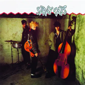 Stray Cats/Gonna Ball/Rant N' Rave With the Stray Cats by Stray Cats