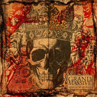 Ashes of My Revenge by Grand Massive