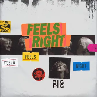 Feels Right by Biig Piig