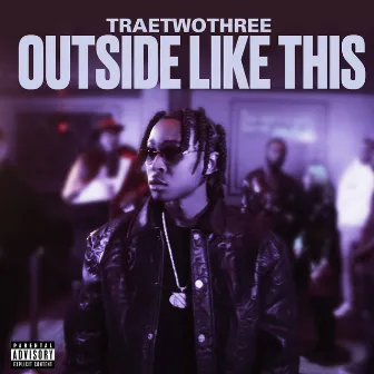 Outside Like This by Traetwothree