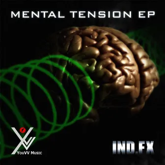 Mental Tension EP by Ind.FX