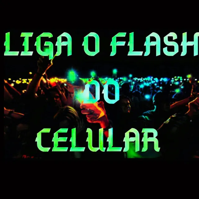 Liga o Flesh do Celular