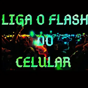 Liga o Flesh do Celular by MC LUANINHA SP