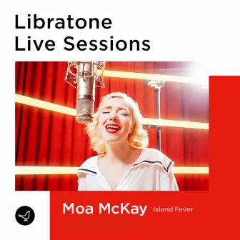 Island Fever: Libratone Live Sessions by Moa McKay