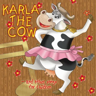 Karla the Cow & Other Songs for Children by Lone Munkeskov