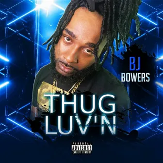 Thug Luv'n by Bj Bowers