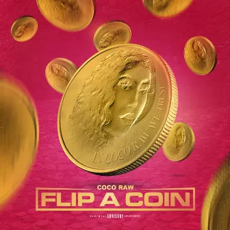 FLIP A COIN by CoCo Raw