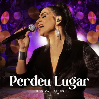 Perdeu Lugar by Mônica Soares