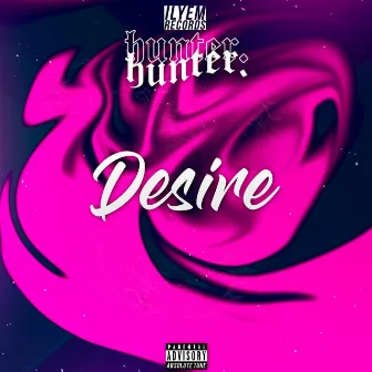 Desire by Hunter.