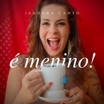 É menino! by Isadora Canto