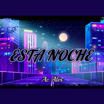 Esta Noche by Ac Alex