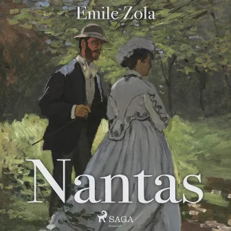 Nantas (Ungekürzt) by Émile Zola