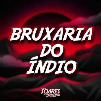 BRUXARIA DO ÍNDIO by DJ Soares Original