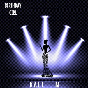 Birthday Girl by Kali M