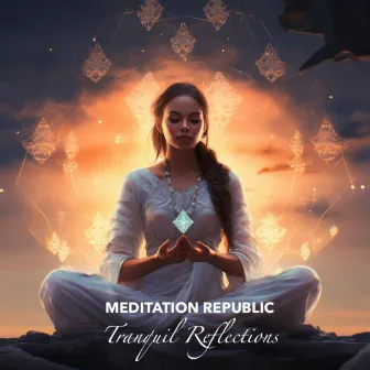 Tranquil Reflections by Meditation Republic