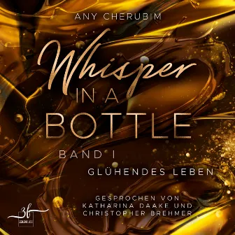 Whisper In A Bottle – Glühendes Leben (Liebesroman) by Any Cherubim