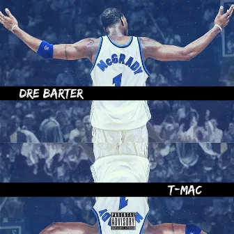 T-Mac by Dre Barter