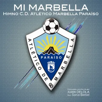 Mi Marbella - Himno C.D. Atlético Marbella Paraíso by Delola