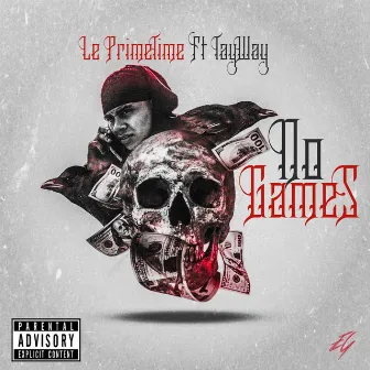 No Games by Le Primetime