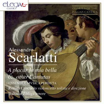 Alessandro Scarlatti: A placar la mia bella & other Cantatas by Unknown Artist