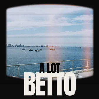 A LOT by BETTO