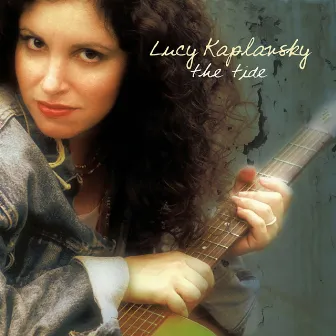 The Tide (Remastered - Additional Tracks) by Lucy Kaplansky