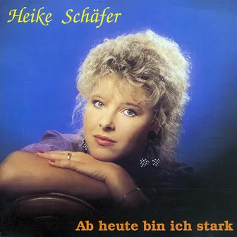 Ab heute bin ich stark by Heike Schäfer