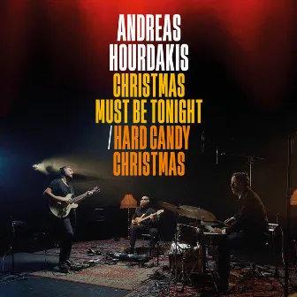 Christmas Must Be Tonight / Hard Candy Christmas by Andreas Hourdakis