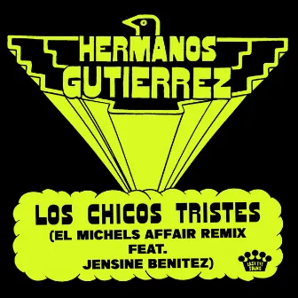 Los Chicos Tristes [Feat. Jensine Benitez] (El Michels Affair Remix) by El Michels Affair