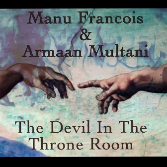 The Devil in the Throne Room by Manu Francois