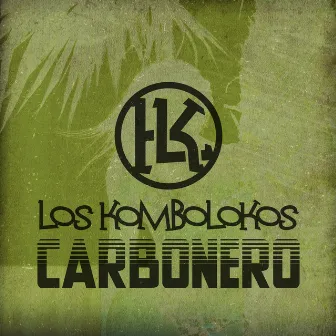 Carbonero by Los Kombolokos