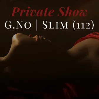 Private Show by Slim of 112