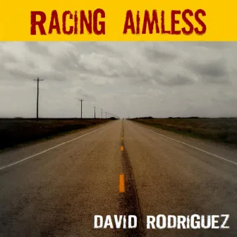 Racing Aimless by David Rodriguez