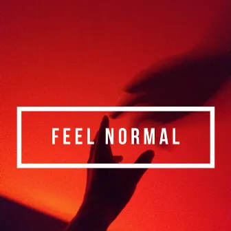 Feel Normal by Ethan Mannon