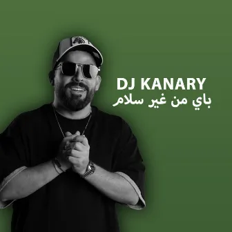 باي من غير سلام by DJ KANARY