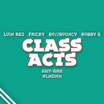 Class Acts by Lvin Red