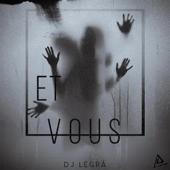 Et Vous by DJ Legrá