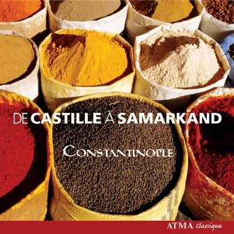 Constantinople: From Castille To Samarkand by Constantinople