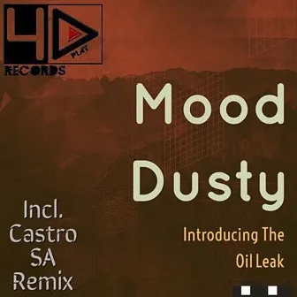 Introducing the Oil Leak by Mood Dusty