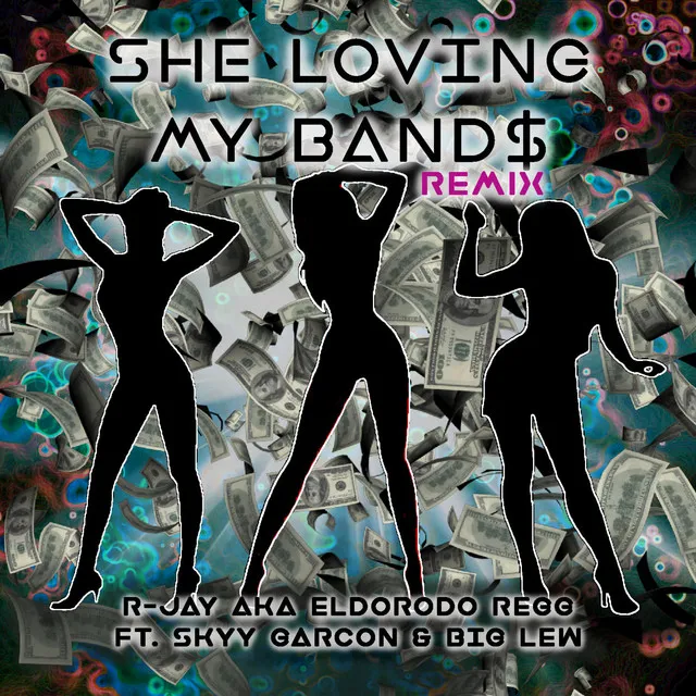 SHE LOVING MY BAND$ - Remix