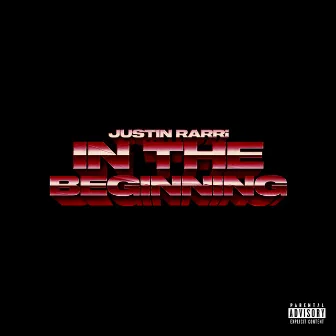 IN THE BEGINNING by Justin Rarri