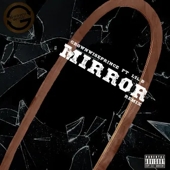 Mirror (Remix) by GrownWisePrince