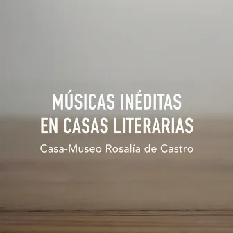 Músicas inéditas en casas literarias: Casa-Museo Rosalía de Castro by Samuel Diz